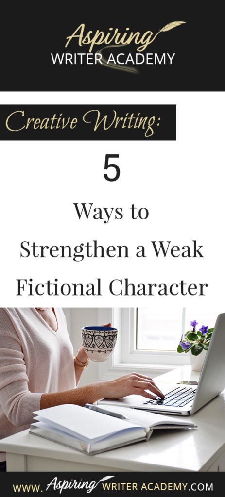 Do you have trouble writing strong fictional characters? Perhaps you have been told that your protagonist or antagonist or a sub-character is weak, that they need more motivation. Perhaps the character doesn’t have a strong enough story goal, or enough personality or maybe the character isn’t actively driving the story forward. How can you “fix” a weak character and make him worthy? Follow along as we discuss, Creative Writing: 5 Ways to Strengthen a Weak Fictional Character in the post below.