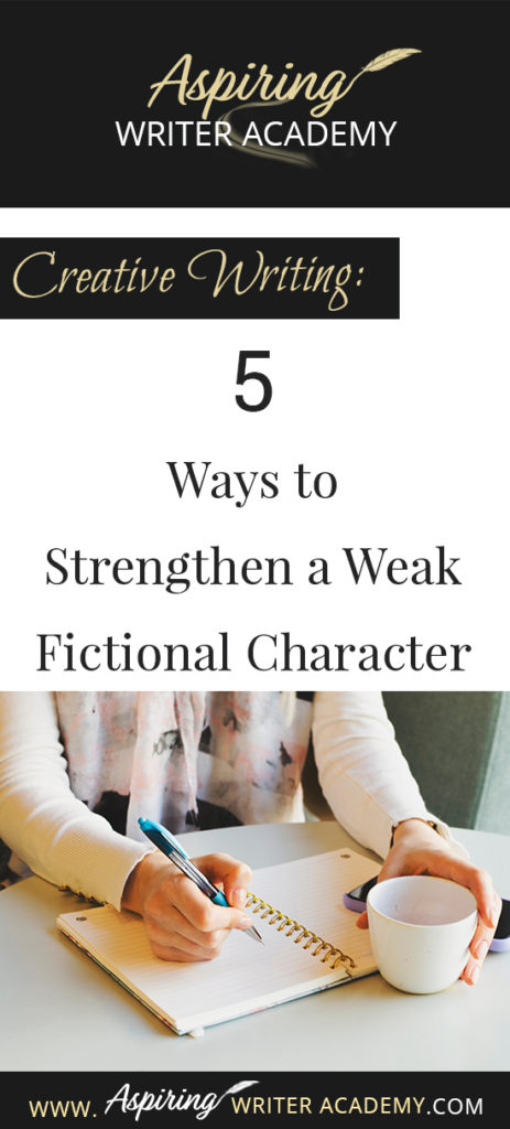 Do you have trouble writing strong fictional characters? Perhaps you have been told that your protagonist or antagonist or a sub-character is weak, that they need more motivation. Perhaps the character doesn’t have a strong enough story goal, or enough personality or maybe the character isn’t actively driving the story forward. How can you “fix” a weak character and make him worthy? Follow along as we discuss, Creative Writing: 5 Ways to Strengthen a Weak Fictional Character in the post below.