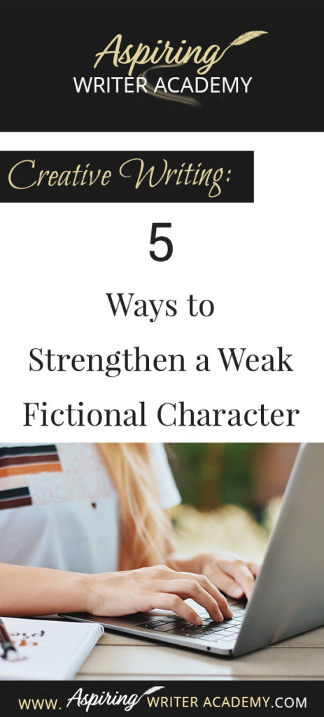 Do you have trouble writing strong fictional characters? Perhaps you have been told that your protagonist or antagonist or a sub-character is weak, that they need more motivation. Perhaps the character doesn’t have a strong enough story goal, or enough personality or maybe the character isn’t actively driving the story forward. How can you “fix” a weak character and make him worthy? Follow along as we discuss, Creative Writing: 5 Ways to Strengthen a Weak Fictional Character in the post below.