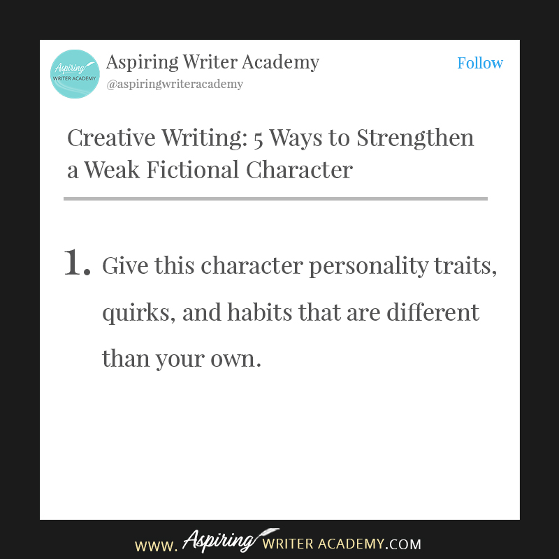 Do you have trouble writing strong fictional characters? Perhaps you have been told that your protagonist or antagonist or a sub-character is weak, that they need more motivation. Perhaps the character doesn’t have a strong enough story goal, or enough personality or maybe the character isn’t actively driving the story forward. How can you “fix” a weak character and make him worthy? Follow along as we discuss, Creative Writing: 5 Ways to Strengthen a Weak Fictional Character in the post below.