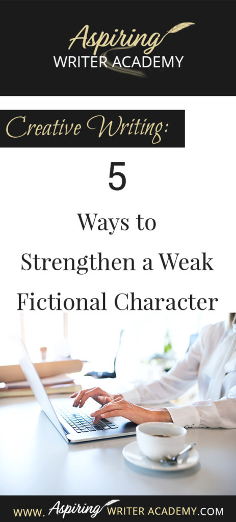 Do you have trouble writing strong fictional characters? Perhaps you have been told that your protagonist or antagonist or a sub-character is weak, that they need more motivation. Perhaps the character doesn’t have a strong enough story goal, or enough personality or maybe the character isn’t actively driving the story forward. How can you “fix” a weak character and make him worthy? Follow along as we discuss, Creative Writing: 5 Ways to Strengthen a Weak Fictional Character in the post below.