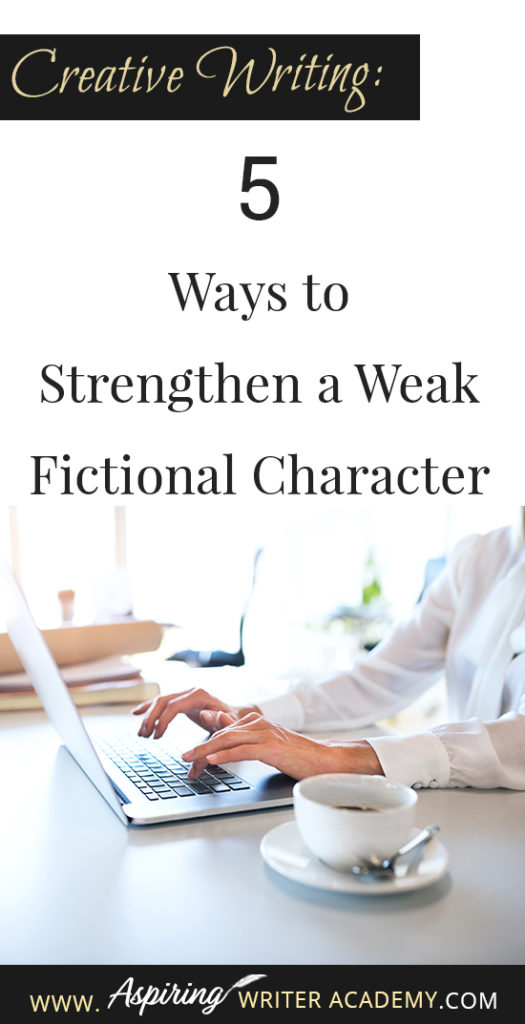 Do you have trouble writing strong fictional characters? Perhaps you have been told that your protagonist or antagonist or a sub-character is weak, that they need more motivation. Perhaps the character doesn’t have a strong enough story goal, or enough personality or maybe the character isn’t actively driving the story forward. How can you “fix” a weak character and make him worthy? Follow along as we discuss, Creative Writing: 5 Ways to Strengthen a Weak Fictional Character in the post below.