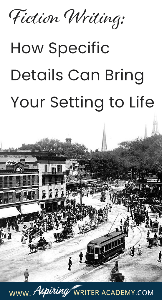 The setting for your fictional story can be so much more than just the general description of a place. The right details can depict mood, personality, theme, character change, and touch the reader’s emotions in profound ways. In our post, Fiction Writing: How Specific Details Can Bring Your Setting to Life, we discuss several techniques to help you craft meaningful scenes that will deepen your fiction and entice readers to rave about your story world as if it were a real place.