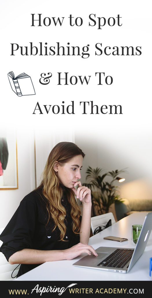 Learning how to navigate the publishing world is hard enough. Then there are the vanity press businesses that pose as publishers, predatory publishing companies, fake literary agents, and other publishing scams running rampant across the internet. Our post, How to Spot Publishing Scams & How To Avoid Them, shows some of the red flags to look out for and ways to avoid falling into the traps these scammers set to ensnare new authors.