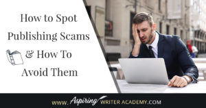 Learning how to navigate the publishing world is hard enough. Then there are the vanity press businesses that pose as publishers, predatory publishing companies, fake literary agents, and other publishing scams running rampant across the internet. Our post, How to Spot Publishing Scams & How To Avoid Them, shows some of the red flags to look out for and ways to avoid falling into the traps these scammers set to ensnare new authors.