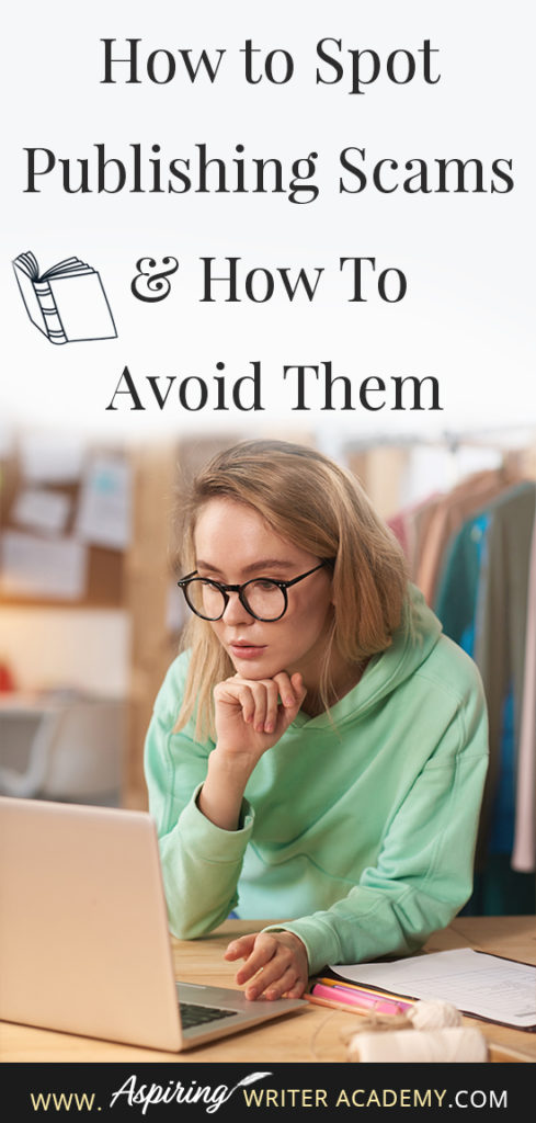 Learning how to navigate the publishing world is hard enough. Then there are the vanity press businesses that pose as publishers, predatory publishing companies, fake literary agents, and other publishing scams running rampant across the internet. Our post, How to Spot Publishing Scams & How To Avoid Them, shows some of the red flags to look out for and ways to avoid falling into the traps these scammers set to ensnare new authors.