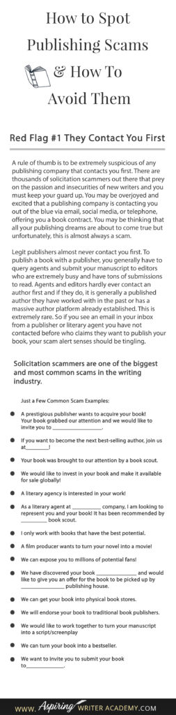 Learning how to navigate the publishing world is hard enough. Then there are the vanity press businesses that pose as publishers, predatory publishing companies, fake literary agents, and other publishing scams running rampant across the internet. Our post, How to Spot Publishing Scams & How To Avoid Them, shows some of the red flags to look out for and ways to avoid falling into the traps these scammers set to ensnare new authors.