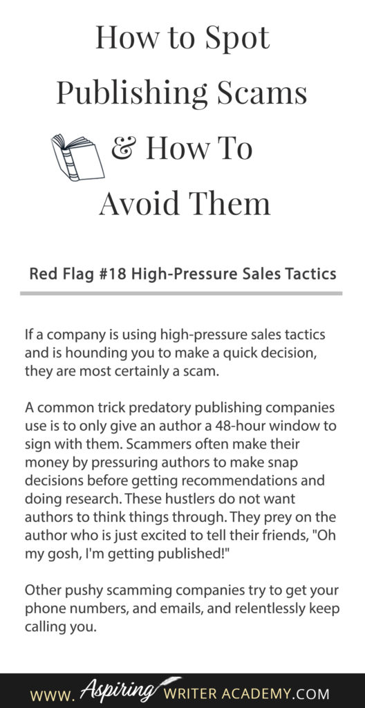 Learning how to navigate the publishing world is hard enough. Then there are the vanity press businesses that pose as publishers, predatory publishing companies, fake literary agents, and other publishing scams running rampant across the internet. Our post, How to Spot Publishing Scams & How To Avoid Them, shows some of the red flags to look out for and ways to avoid falling into the traps these scammers set to ensnare new authors.