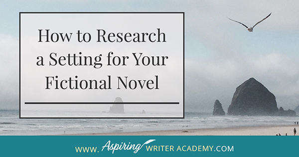 How-to-Research-a-Setting-for-Your-Fictional-Novel-3 600px