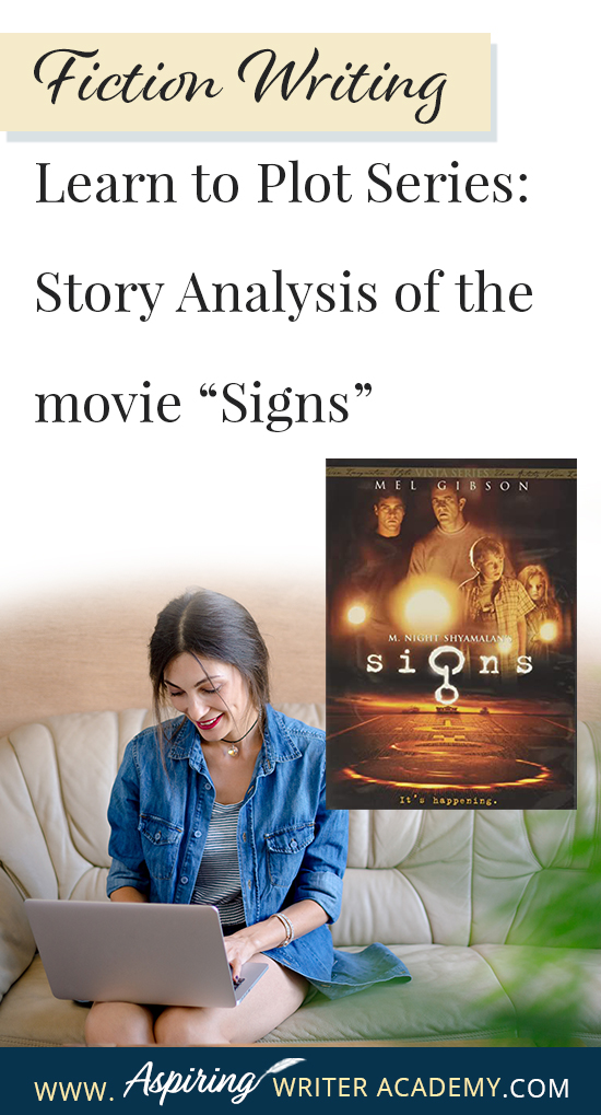 The best way to learn story structure is to analyze good stories. Can you readily identify each plot point in every movie you see or book you read? Or do terms like ‘inciting incident,’ ‘midpoint reversal,’ and ‘black moment’ leave you confused? In our Learn to Plot Fiction Writing Series: Story Analysis of the movie “Signs” we will show you how to recognize each element and provide you with a Free Plot Template so you can draft satisfying, high-quality stories of your own.