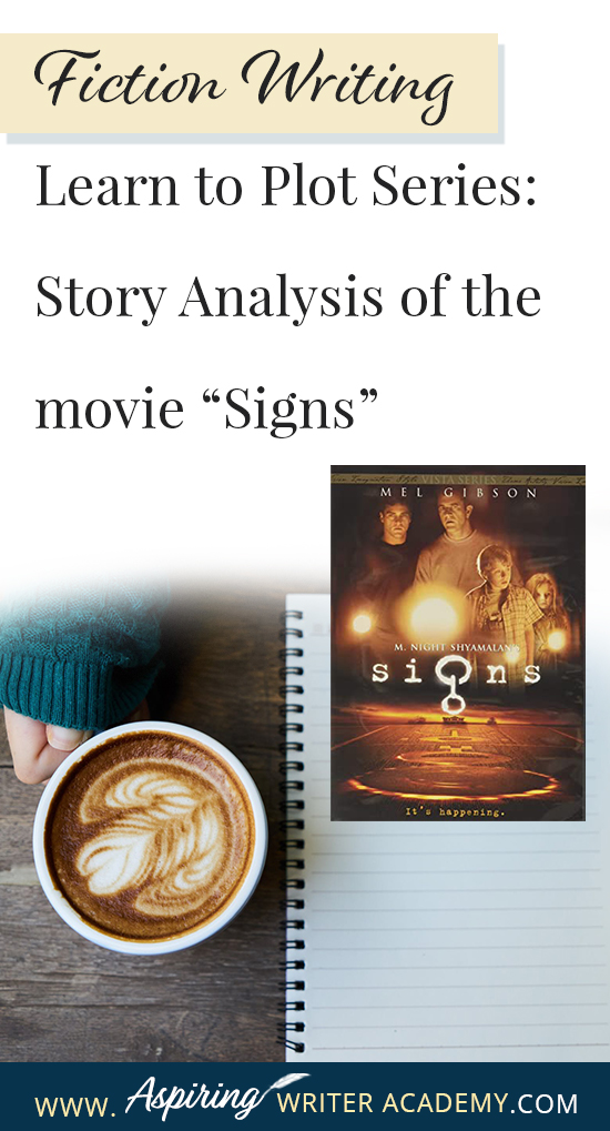 The best way to learn story structure is to analyze good stories. Can you readily identify each plot point in every movie you see or book you read? Or do terms like ‘inciting incident,’ ‘midpoint reversal,’ and ‘black moment’ leave you confused? In our Learn to Plot Fiction Writing Series: Story Analysis of the movie “Signs” we will show you how to recognize each element and provide you with a Free Plot Template so you can draft satisfying, high-quality stories of your own.