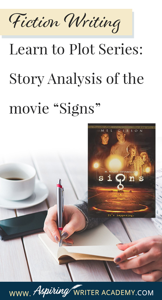 The best way to learn story structure is to analyze good stories. Can you readily identify each plot point in every movie you see or book you read? Or do terms like ‘inciting incident,’ ‘midpoint reversal,’ and ‘black moment’ leave you confused? In our Learn to Plot Fiction Writing Series: Story Analysis of the movie “Signs” we will show you how to recognize each element and provide you with a Free Plot Template so you can draft satisfying, high-quality stories of your own.