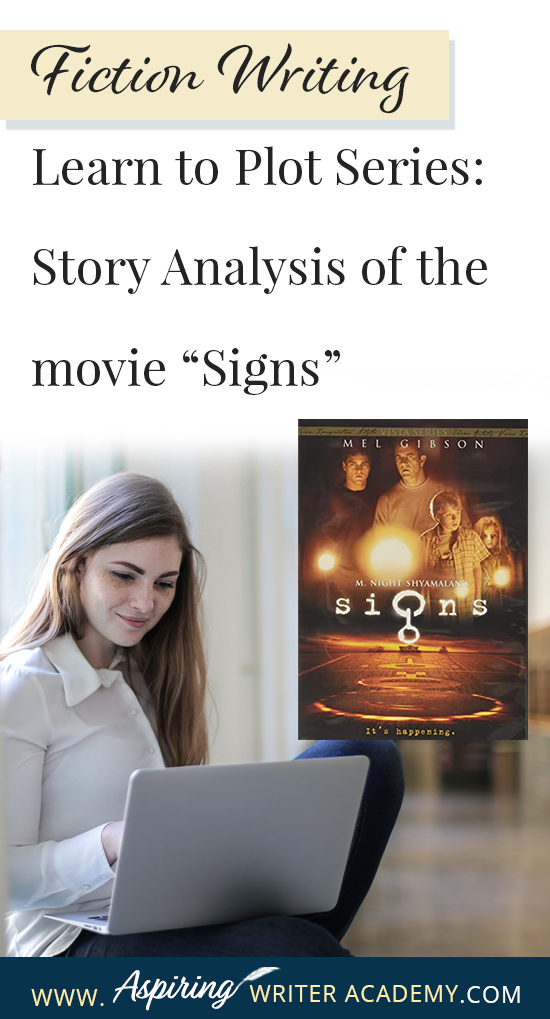 The best way to learn story structure is to analyze good stories. Can you readily identify each plot point in every movie you see or book you read? Or do terms like ‘inciting incident,’ ‘midpoint reversal,’ and ‘black moment’ leave you confused? In our Learn to Plot Fiction Writing Series: Story Analysis of the movie “Signs” we will show you how to recognize each element and provide you with a Free Plot Template so you can draft satisfying, high-quality stories of your own.