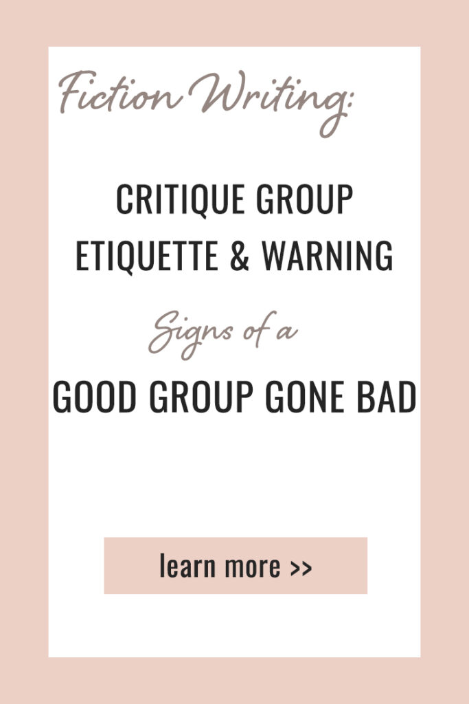 Are you looking to join a critique group and wonder if it will be the right fit for you? Or have you been in a critique group for a while, but doubt whether the feedback is helpful? Worse, are you a writer who has suddenly found themselves stuck in a toxic critique group due to changes within the group dynamic? In Fiction Writing: Critique Group Etiquette & Warning Signs of a Good Group Gone Bad, we discuss the good, the bad, and the ugly to help you get the best feedback on your work.