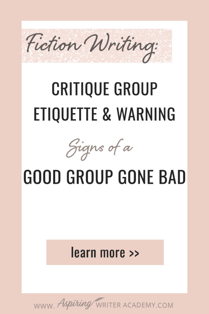 Are you looking to join a critique group and wonder if it will be the right fit for you? Or have you been in a critique group for a while, but doubt whether the feedback is helpful? Worse, are you a writer who has suddenly found themselves stuck in a toxic critique group due to changes within the group dynamic? In Fiction Writing: Critique Group Etiquette & Warning Signs of a Good Group Gone Bad, we discuss the good, the bad, and the ugly to help you get the best feedback on your work.