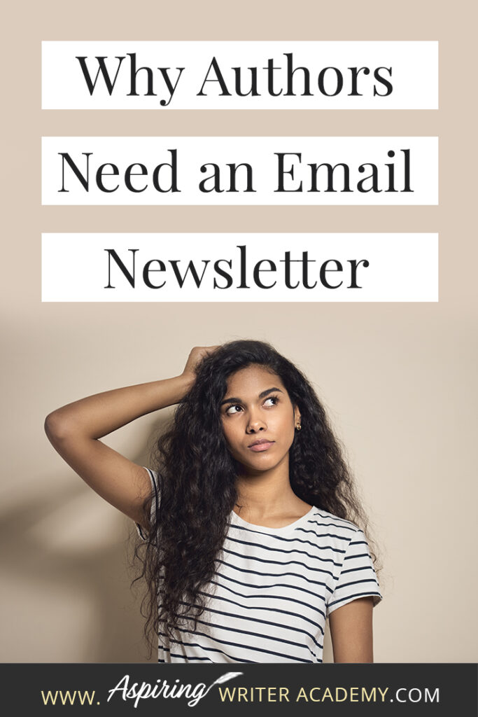 As a new author, you may be wondering if you actually need an author newsletter. Why not only use social media and ads? Are email lists truly worth it? In this post, we will cover Why Authors Need an Email Newsletter and how you can utilize your email list to sell more books. #write #creativewriting #writers #writingcommunity #writerslife #author #writer #writerscommunity #aspiringwriter #writing #aspiringauthor #amwriting #writingtips #writers #writingadvice