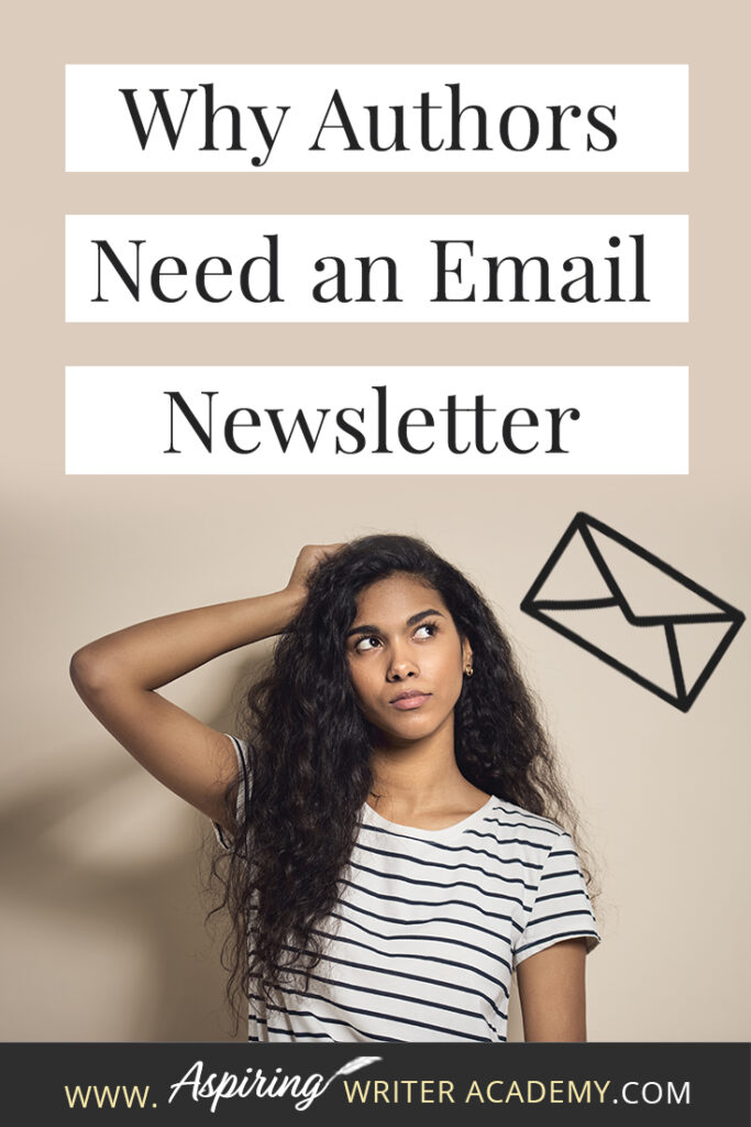 As a new author, you may be wondering if you actually need an author newsletter. Why not only use social media and ads? Are email lists truly worth it? In this post, we will cover Why Authors Need an Email Newsletter and how you can utilize your email list to sell more books. #write #creativewriting #writers #writingcommunity #writerslife #author #writer #writerscommunity #aspiringwriter #writing #aspiringauthor #amwriting #writingtips #writers #writingadvice