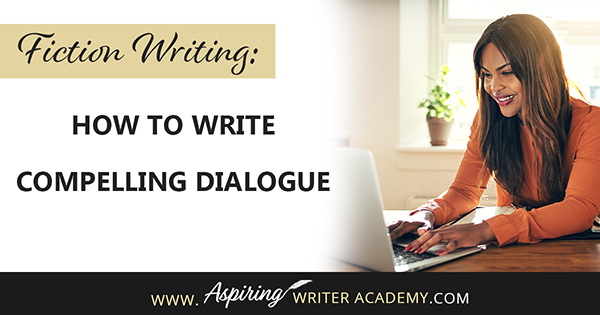 Fiction Writing: How to Write Compelling Dialogue