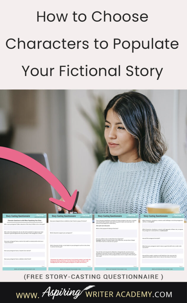 When starting to write a novel, what do you do first? Create characters or a story idea? It’s kind of like the infamous chicken and the egg question. Starting either way can be fine. But at some point, you need to figure out—who are going to be the characters in this story? In How to Choose Characters to Populate Your Fictional Story, we discuss the different roles characters can play to create a story readers will love. Free Story-Casting Questionnaire included.