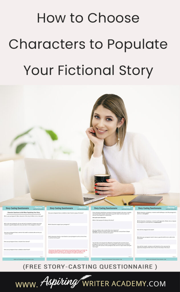 When starting to write a novel, what do you do first? Create characters or a story idea? It’s kind of like the infamous chicken and the egg question. Starting either way can be fine. But at some point, you need to figure out—who are going to be the characters in this story? In How to Choose Characters to Populate Your Fictional Story, we discuss the different roles characters can play to create a story readers will love. Free Story-Casting Questionnaire included.