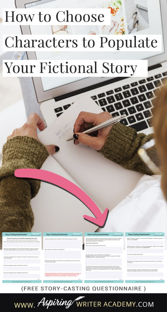 When starting to write a novel, what do you do first? Create characters or a story idea? It’s kind of like the infamous chicken and the egg question. Starting either way can be fine. But at some point, you need to figure out—who are going to be the characters in this story? In How to Choose Characters to Populate Your Fictional Story, we discuss the different roles characters can play to create a story readers will love. Free Story-Casting Questionnaire included.