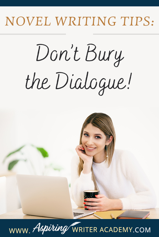 When writing the first draft of a fictional novel, authors may write fast, without giving much thought to format or style issues when it comes to dialogue. However, during the revision phase, it is important to look at each line to ensure the conversations between characters have the greatest impression upon readers. In Novel Writing Tips: Don’t Bury the Dialogue! we show you how to make your character’s speech stand out for clarity, maximum impact, and stylistic effect.