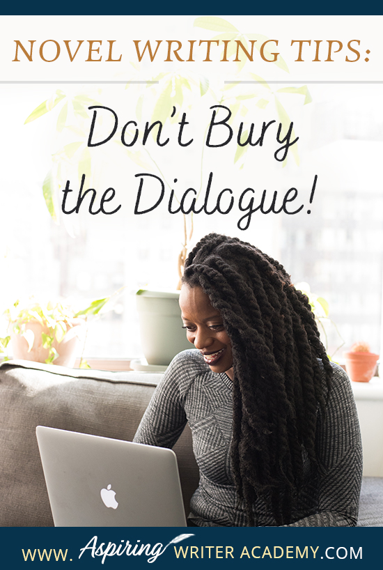 When writing the first draft of a fictional novel, authors may write fast, without giving much thought to format or style issues when it comes to dialogue. However, during the revision phase, it is important to look at each line to ensure the conversations between characters have the greatest impression upon readers. In Novel Writing Tips: Don’t Bury the Dialogue! we show you how to make your character’s speech stand out for clarity, maximum impact, and stylistic effect.