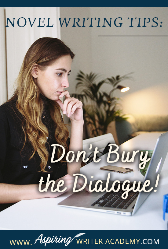 When writing the first draft of a fictional novel, authors may write fast, without giving much thought to format or style issues when it comes to dialogue. However, during the revision phase, it is important to look at each line to ensure the conversations between characters have the greatest impression upon readers. In Novel Writing Tips: Don’t Bury the Dialogue! we show you how to make your character’s speech stand out for clarity, maximum impact, and stylistic effect.