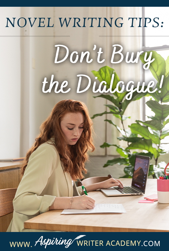 When writing the first draft of a fictional novel, authors may write fast, without giving much thought to format or style issues when it comes to dialogue. However, during the revision phase, it is important to look at each line to ensure the conversations between characters have the greatest impression upon readers. In Novel Writing Tips: Don’t Bury the Dialogue! we show you how to make your character’s speech stand out for clarity, maximum impact, and stylistic effect.