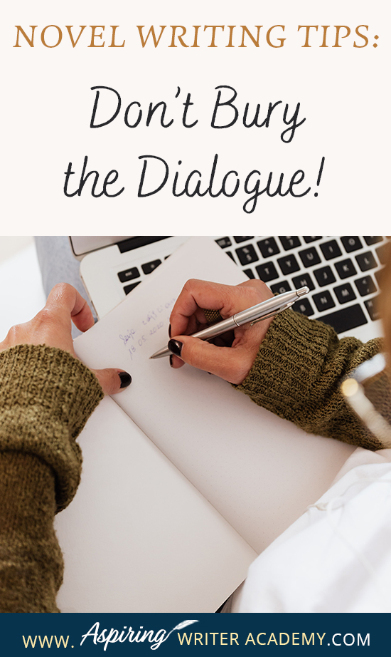 When writing the first draft of a fictional novel, authors may write fast, without giving much thought to format or style issues when it comes to dialogue. However, during the revision phase, it is important to look at each line to ensure the conversations between characters have the greatest impression upon readers. In Novel Writing Tips: Don’t Bury the Dialogue! we show you how to make your character’s speech stand out for clarity, maximum impact, and stylistic effect.