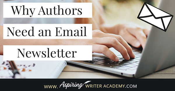 Why Authors Need an Email Newsletter