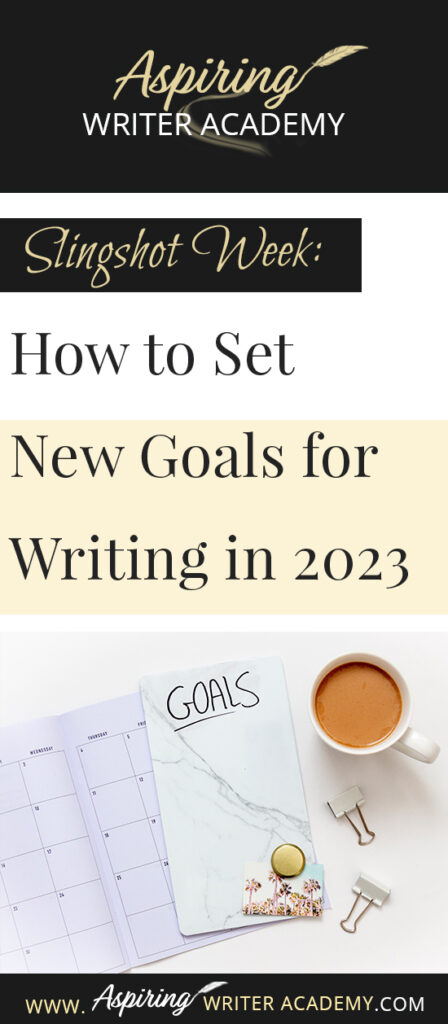 Do you need to recharge after the holidays? Are you looking forward to setting new goals for the coming year? Or at least the next 90 days? The week between Christmas and New Year’s is the perfect time to take a deep breath and reevaluate where you are at in your writing journey and where you want to be. In Slingshot Week: How to Set New Goals for Writing in 2023 we offer tips on how to use this week to your advantage to help you succeed in the coming year!