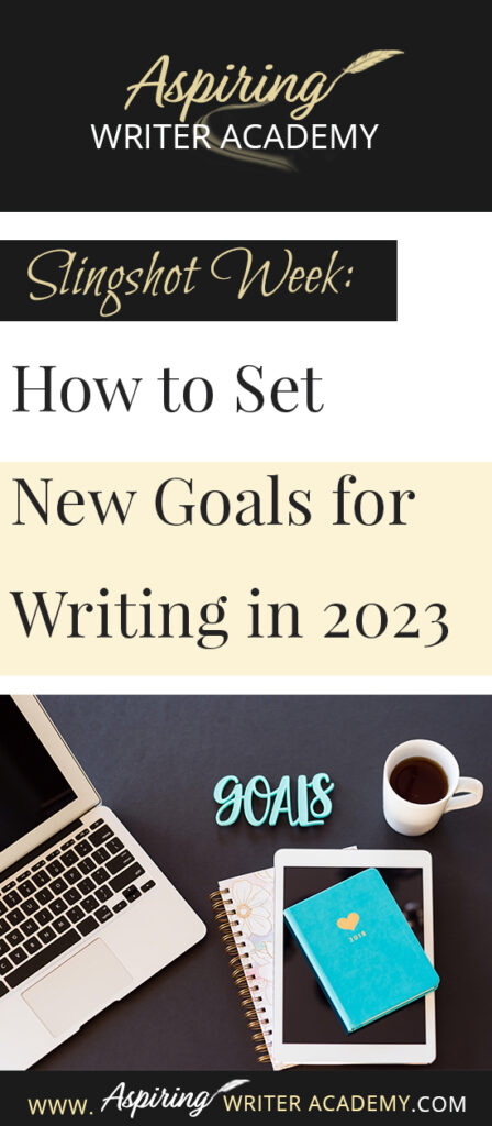 Do you need to recharge after the holidays? Are you looking forward to setting new goals for the coming year? Or at least the next 90 days? The week between Christmas and New Year’s is the perfect time to take a deep breath and reevaluate where you are at in your writing journey and where you want to be. In Slingshot Week: How to Set New Goals for Writing in 2023 we offer tips on how to use this week to your advantage to help you succeed in the coming year!