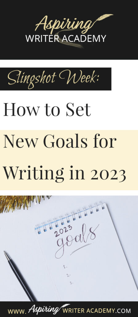 Do you need to recharge after the holidays? Are you looking forward to setting new goals for the coming year? Or at least the next 90 days? The week between Christmas and New Year’s is the perfect time to take a deep breath and reevaluate where you are at in your writing journey and where you want to be. In Slingshot Week: How to Set New Goals for Writing in 2023 we offer tips on how to use this week to your advantage to help you succeed in the coming year!