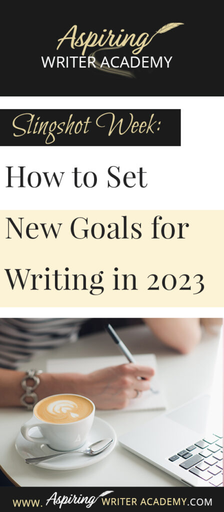 Do you need to recharge after the holidays? Are you looking forward to setting new goals for the coming year? Or at least the next 90 days? The week between Christmas and New Year’s is the perfect time to take a deep breath and reevaluate where you are at in your writing journey and where you want to be. In Slingshot Week: How to Set New Goals for Writing in 2023 we offer tips on how to use this week to your advantage to help you succeed in the coming year!