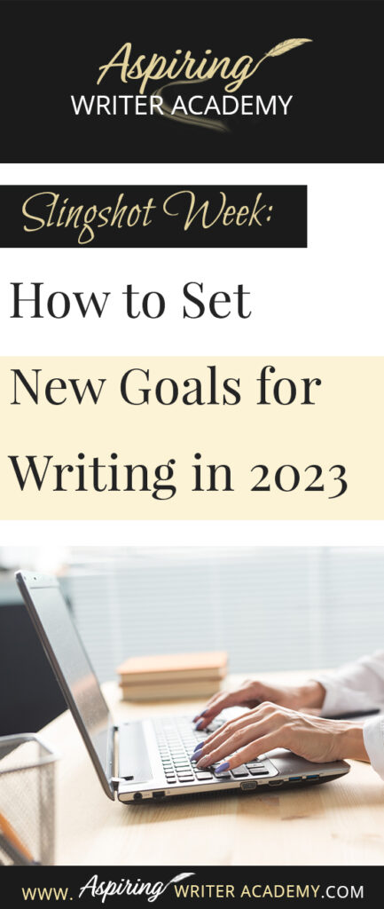 Do you need to recharge after the holidays? Are you looking forward to setting new goals for the coming year? Or at least the next 90 days? The week between Christmas and New Year’s is the perfect time to take a deep breath and reevaluate where you are at in your writing journey and where you want to be. In Slingshot Week: How to Set New Goals for Writing in 2023 we offer tips on how to use this week to your advantage to help you succeed in the coming year!