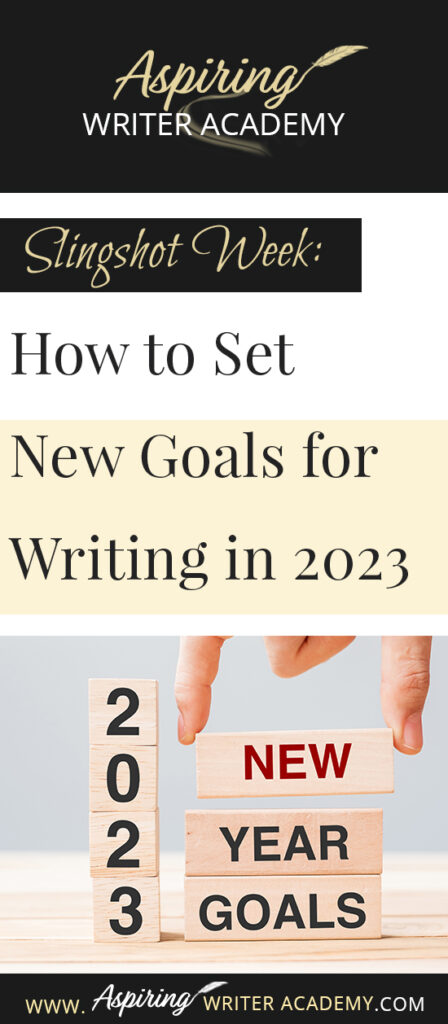 Do you need to recharge after the holidays? Are you looking forward to setting new goals for the coming year? Or at least the next 90 days? The week between Christmas and New Year’s is the perfect time to take a deep breath and reevaluate where you are at in your writing journey and where you want to be. In Slingshot Week: How to Set New Goals for Writing in 2023 we offer tips on how to use this week to your advantage to help you succeed in the coming year!