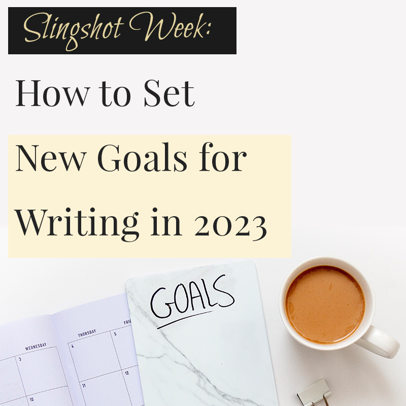 Do you need to recharge after the holidays? Are you looking forward to setting new goals for the coming year? Or at least the next 90 days? The week between Christmas and New Year’s is the perfect time to take a deep breath and reevaluate where you are at in your writing journey and where you want to be. In Slingshot Week: How to Set New Goals for Writing in 2023 we offer tips on how to use this week to your advantage to help you succeed in the coming year!