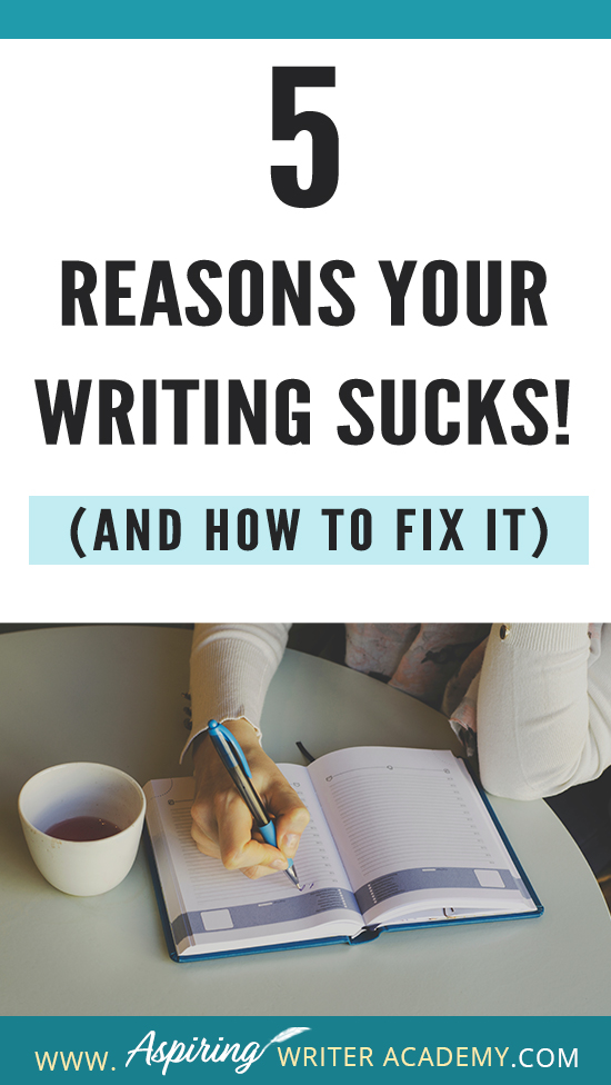 Have you submitted your manuscript to multiple publishing houses only to receive a slew of rejections? Have the reviewers of your self-published book been less than kind? Do your critique partners suggest your story needs help but do not offer any suggestions on how to fix the problem? In our post, 5 Reasons Your Writing Sucks! (And How to Fix It), we help you identify areas that may be weak, and list the steps you can take to make your story better.