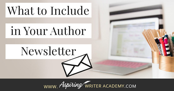 What to Include in Your Author Newsletter