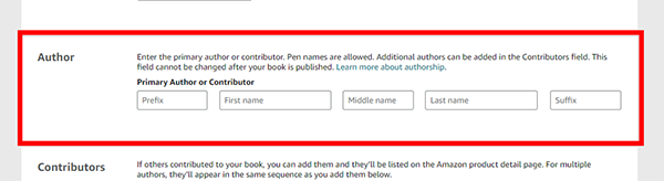 Enter the Name or Pen Name of the Primary Author Here you can enter your name or the pen name that you want your audience to see. This is what people will see in the Amazon Market Place when looking for the author.