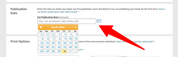 Publication Date This is the spot where authors can choose when they wish for their book to be released. Many authors choose a release date far in advance so they can market their book and gain pre-orders for their Kindle or print book to help boost them in the rankings. If you would like to learn more about things authors should or shouldn't do when self-publishing you may wish to check out our blog post: Biggest Self-Publishing Mistakes New Authors Make.