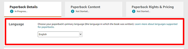 After selecting either Kindle, paperback, or hardcover, you will be brought to your book details page. At the top of the page, you will need to select the language in which your book is written.