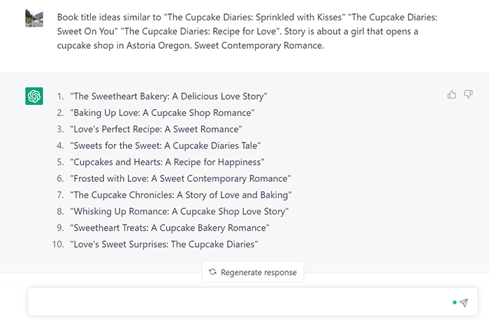 If an author likes some of the suggestions created with ChatGPT and would like to generate more book titles similar to that one they can write in the chatbox "Book title ideas similar to _______________".