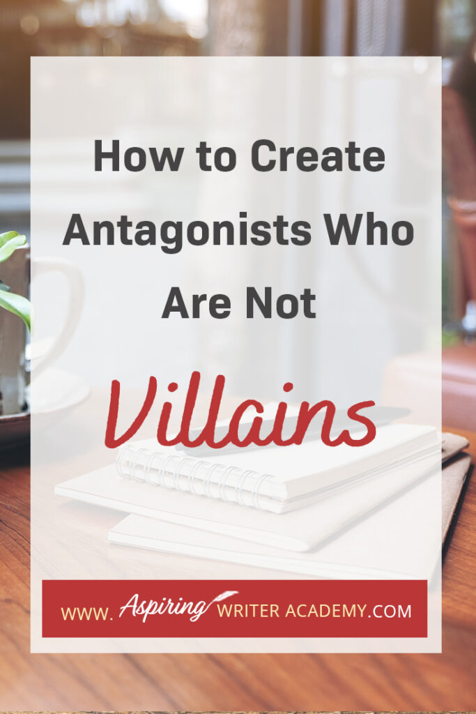 A good fictional story will follow the journey of a main character (protagonist) who is trying to achieve a specific goal. The opposition, (or antagonist), will try their best to stop the main character from achieving that goal. The question is why? What if each point of view is equally valid? What if the antagonist is not a villain? In our post, How to Create Antagonists Who Are Not Villains, we show you how to write realistic conflict that will intensify your fictional novel.