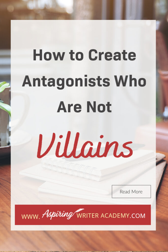 A good fictional story will follow the journey of a main character (protagonist) who is trying to achieve a specific goal. The opposition, (or antagonist), will try their best to stop the main character from achieving that goal. The question is why? What if each point of view is equally valid? What if the antagonist is not a villain? In our post, How to Create Antagonists Who Are Not Villains, we show you how to write realistic conflict that will intensify your fictional novel.