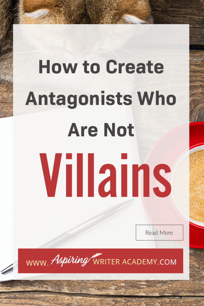 A good fictional story will follow the journey of a main character (protagonist) who is trying to achieve a specific goal. The opposition, (or antagonist), will try their best to stop the main character from achieving that goal. The question is why? What if each point of view is equally valid? What if the antagonist is not a villain? In our post, How to Create Antagonists Who Are Not Villains, we show you how to write realistic conflict that will intensify your fictional novel.