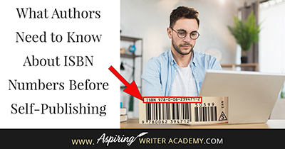 What Authors Need to Know About ISBN Numbers Before Self-Publishing