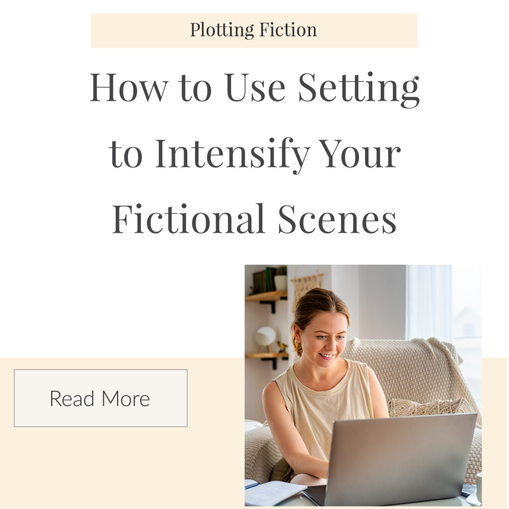 While it is important to focus on the characters and plot of your fictional story, how much attention do you give to the setting? Do you use the weather to depict mood a little too often? Are your scene details randomly inserted without any real purpose or meaning? In How to Use Setting to Intensify Your Fictional Scenes, we help you create unique settings that work on multiple levels to enhance the scene, reveal your character’s personality, and build intensity into each story conflict.