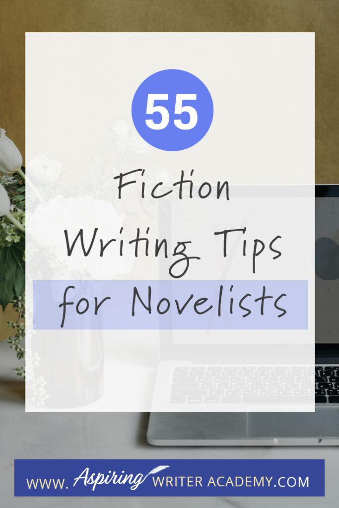 Are you a novelist looking to take your writing to the next level? Writing a novel is hard work, but with the right tips, it doesn't have to seem so daunting. From structure and characterization to dialogue and word choice, this article will provide you with 55 fiction writing tips to help inspire and give some quick writing advice to help you along your writer journey.